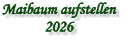 Maibaum aufstellen  2026